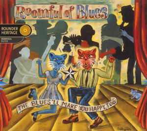 Blues'll Make You Happy Too - Roomful of Blues - Música - BLUES - 0011661158924 - 31 de octubre de 2000
