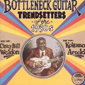 Cover for Weldon,casey Bill / Arnold,kokomo · Bottleneck Guitar-trendsetters of the 1930s (CD) (1992)