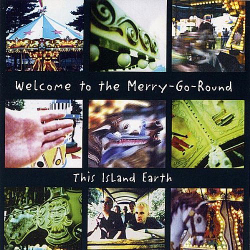 Cover for This Island Earth · Welcome to the Merry-go-round (CD) (2002)