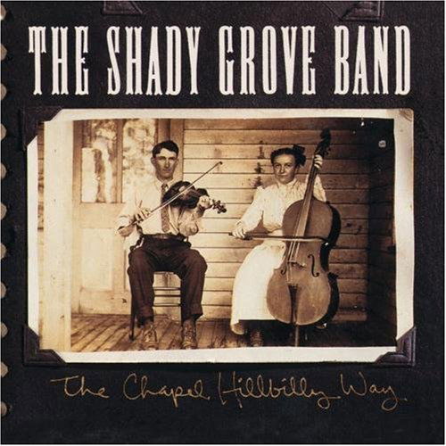 The Chapel Hillbilly Way - The Shady Groove Band - Muzyka - Flying Fish - 0018964063924 - 30 czerwca 1990