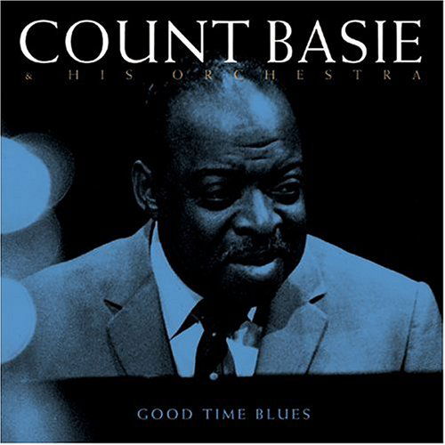 Cover for Basie,count &amp; His Orchestra · Good Time Blues (CD) (2004)