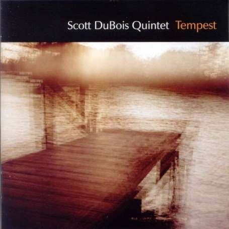 Tempest - Scott -Quintet- Dubois - Musik - CAMJAZZ - 0027312141924 - 1. februar 2007