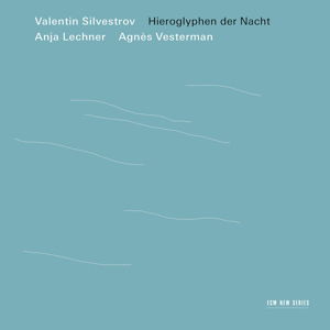 Cover for Valentin Silvestrov · Hieroglyphen Der Nacht (CD) (2017)