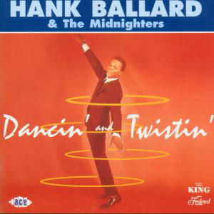 Dancin & Twistin - Hank Ballard & the Midnighters - Musique - ACE RECORDS - 0029667177924 - 25 septembre 2000