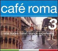 Café Roma 3 - Various Artists - Musiikki - WATER MUSIC RECORDS - 0030206071924 - sunnuntai 21. heinäkuuta 2013