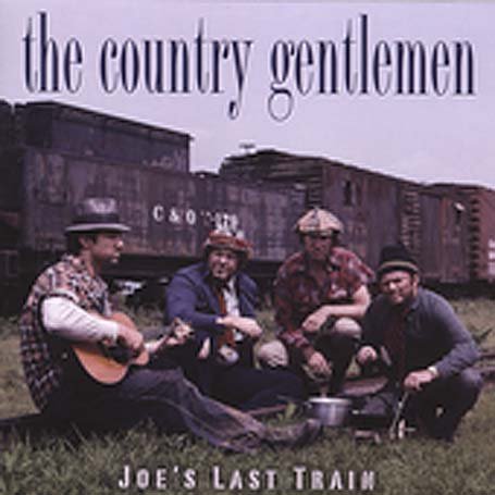 Cover for Country Gentlemen · Joe's Last Train (CD) (2005)