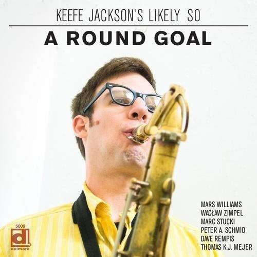 Cover for Keefe Jacksons Likely So · Round Goal (CD) (2013)