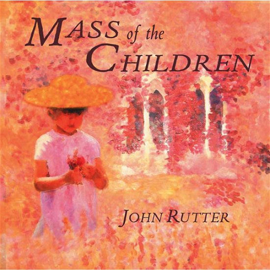 Cover for Rutter / Cambridge Singers / Lunn / Williams · Mass of the Children (CD) (2003)