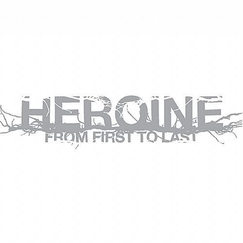 Heroinet - From First to Last - Muziek - Epitaph - 0045778677924 - 21 maart 2006