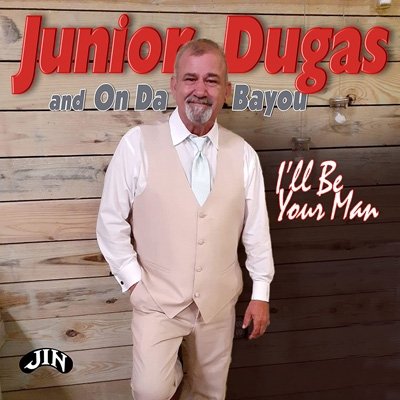 Cover for Dugas, Junior &amp; On Da Bayou · I'll Be Your Man (CD) (2022)