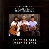 Cover for Burke,joe / Cooney,michael / Corcoran,terry · Happy to Meet &amp; Sorry to Part (CD) (1993)