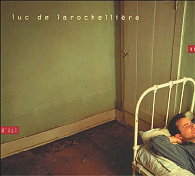 Vu D'ici - Luc De Larochelliere - Música - UNIDISC - 0064027071924 - 1 de junio de 2010