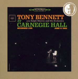 Carnegie Hall - Tony Bennett - Musique - COLUMBIA - 0074646460924 - 7 octobre 1997