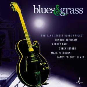Cover for Blues &amp; Grass: the 52nd Street Blues Project / Var (CD) (2004)
