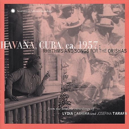 Havana. Cuba. Ca 1957 - Songs For The Orishas - V/A - Music - SMITHSONIAN FOLKWAYS - 0093074048924 - September 25, 2001