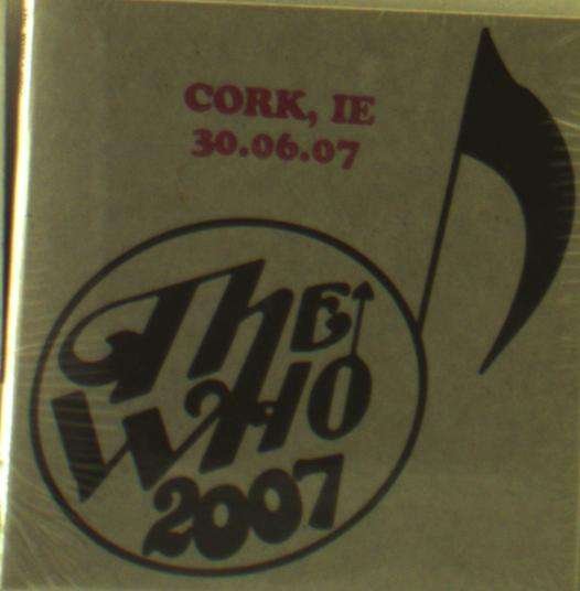 Cover for The Who · Live - June 30 07 - Cork Ie (CD) (2019)
