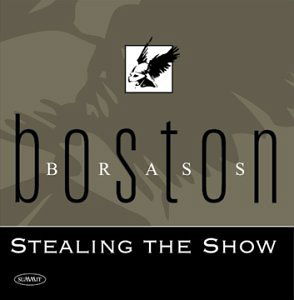 Cover for Boston Brass · Stealing the Show (CD) (2000)