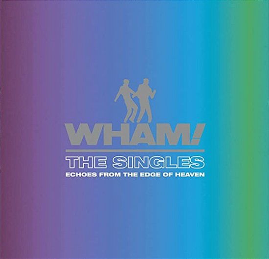 Cover for Wham! · Singles: Echoes from the Edge of Heaven (CD) (2023)