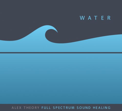 Water - Alex Theory - Musiikki - SOUNDS TRUE - 0600835122924 - torstai 9. lokakuuta 2008