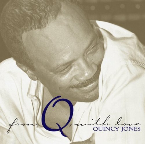 From Q With Love - Quincy Jones - Muziek - DREAM WORKS - 0602498837924 - 30 juni 1990
