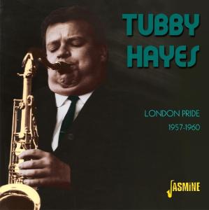 London Pride 1957-1960 - Tubby Hayes - Musiikki - JASMINE - 0604988068924 - tiistai 24. toukokuuta 2011