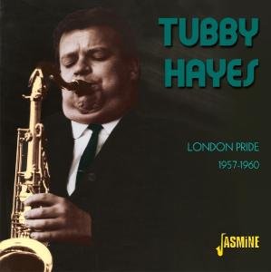 Cover for Tubby Hayes · London Pride 1957-1960 (CD) (2011)
