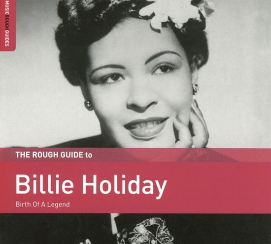 The Rough Guide To Billie Holiday: Birth Of A Legend - Billie Holiday - Musik - WORLD MUSIC NETWORK - 0605633138924 - 27. september 2019