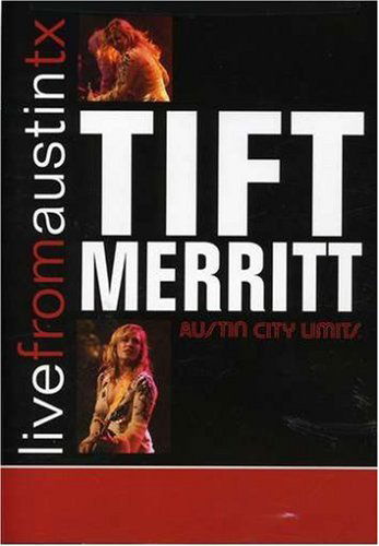 Live from Austin Texas - Tift Merritt - Películas - NEW WEST RECORDS, INC. - 0607396804924 - 30 de octubre de 2007