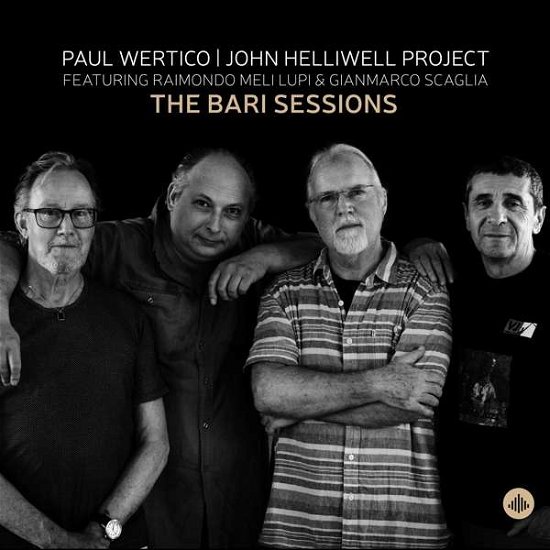 Bari Sessions - Wertico, Paul / John Helliwell Project Feat. Raimondo Meli Lupi & Gianmarco Scaglia - Muziek - CHALLENGE - 0608917352924 - 5 november 2021