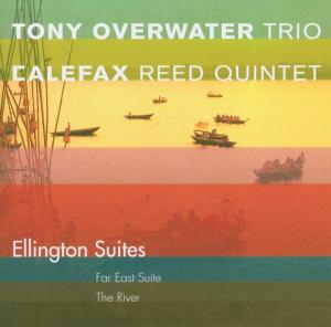 Ellington Suites - Tony Trio Overwater & Calefax Reed Quintet - Music - JAZZ IN MOTION - 0608917521924 - May 19, 2005