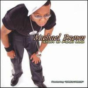 Cover for Michael Brown · Can U Feel Me (CD) (2005)