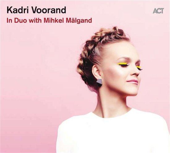 Kadri Voorand · In Duo With Mihkel Malgand (CD) [Digipak] (2020)