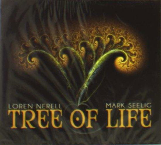 Cover for Loren Nerell &amp; Mark Seelig · Tree of Life (CD) [Limited edition] [Digipak] (2021)