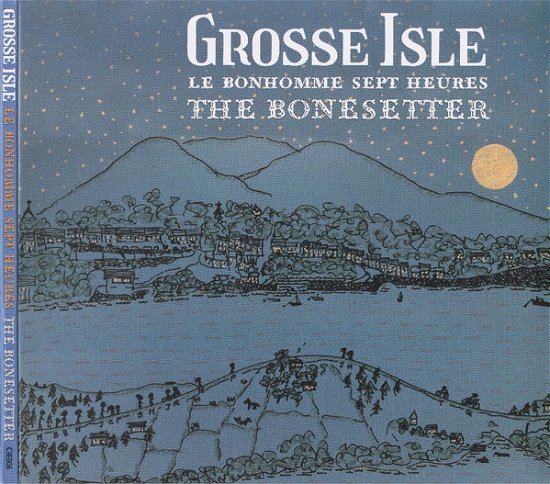 Cover for Grosse Isle · Le Bonhomme Sept Heures / The Bonesetter (CD) (2021)