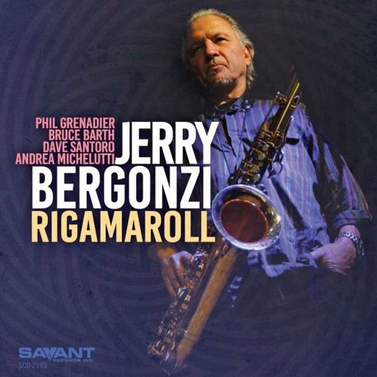 Rigamaroll - Jerry Bergonzi - Musiikki - SAVANT - 0633842214924 - perjantai 15. toukokuuta 2015