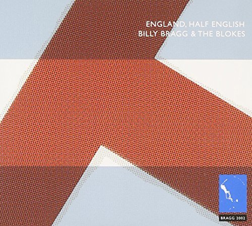 Cover for Billy Bragg &amp; the Blokes · Billy Bragg &amp; the Blokes-england Half English (CD) (2006)