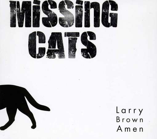 Larry Brown Amen - Missing Cats - Musik - MISSING CATS - 0634457570924 - 10. September 2012