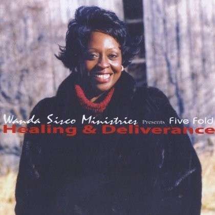 Healing & Deliverance - Wanda Ministries Presents Five Fold Sisco - Música -  - 0634479433924 - 29 de abril de 2003