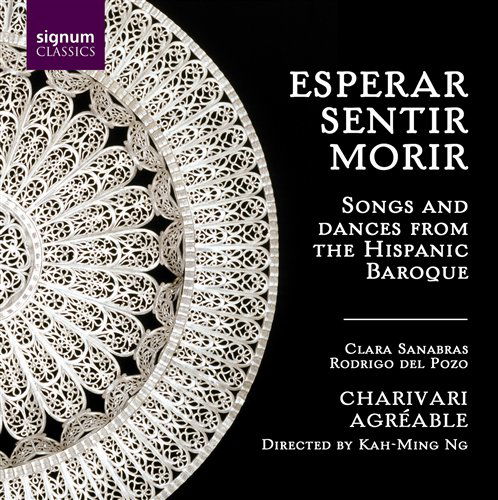 Esperar, Sentir, Morir - Charivari Agreable - Musique - SIGNUM CLASSICS - 0635212006924 - 25 mai 2009