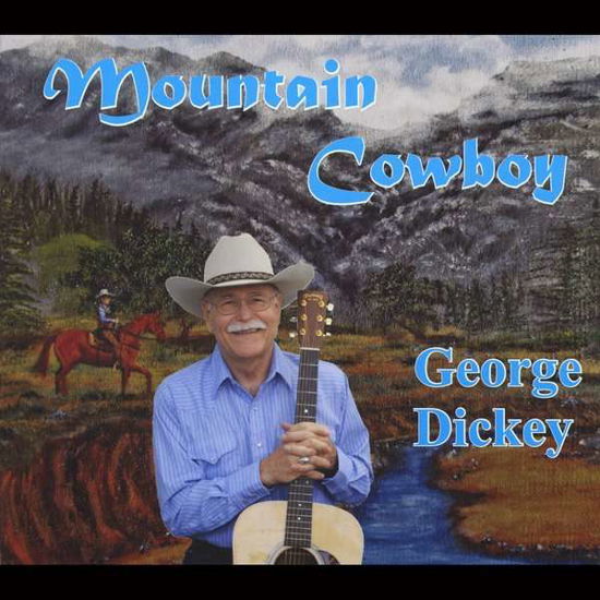 Cover for George Dickey · Mountain Cowboy (CD) (2014)
