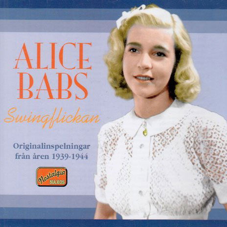 Babs: Swingflickan - Alice Babs - Muziek - NAXOS NOSTALGIA - 0636943275924 - 1 februari 2016