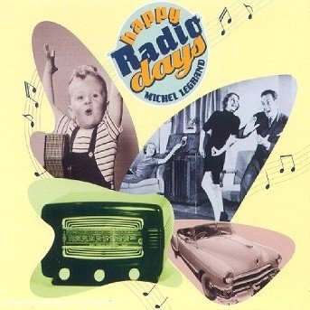 Cover for Michel Legrand · Happy Radio Days (CD) (2017)