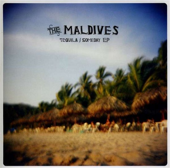 Cover for The Maldives · Tequila / Someday EP (CD) (2013)