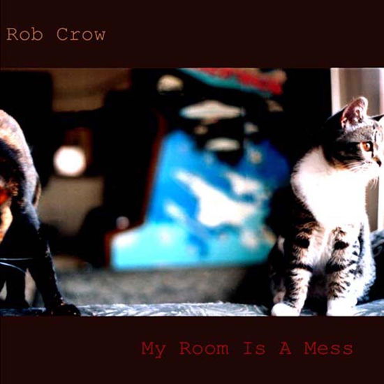 Cover for Rob Crow · My Room is a Mess (CD) (2003)