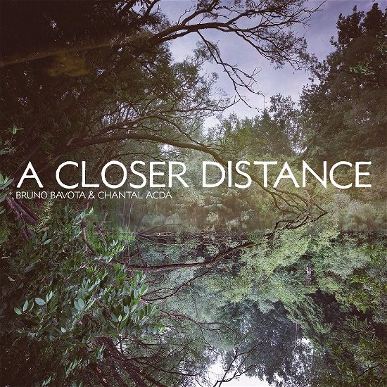 Cover for Bavota, Bruno &amp; Chantal Acda · A Closer Distance (CD) (2022)