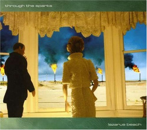 Cover for Through the Sparks · Lazarus Beach (CD) [Digipak] (2007)