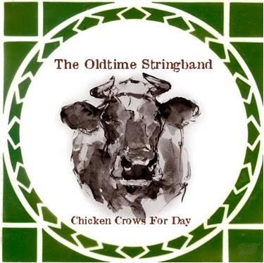 Cover for The Oldtime Stringband · Chicken Crows For Day (CD) (2014)