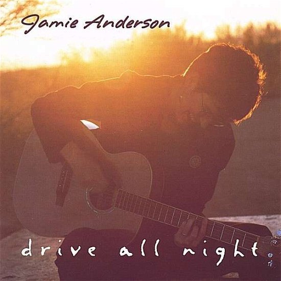 Cover for Jamie Anderson · Drive All Night (CD) (2003)