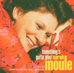 Something´s Gotta Give - Sarah Moule - Musiikki - Linn Records - 0691062023924 - perjantai 1. marraskuuta 2013