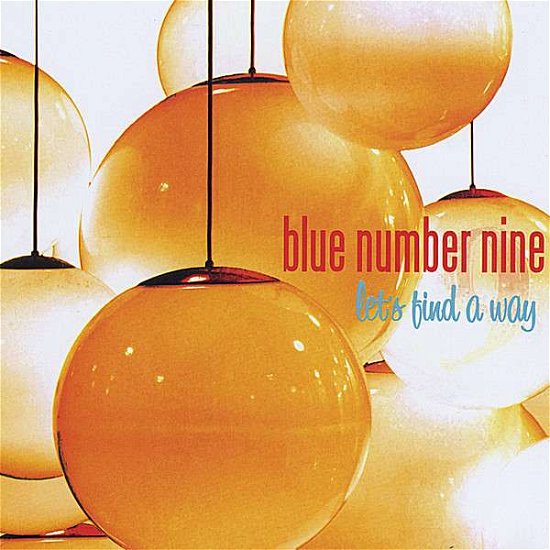 Cover for Blue Number Nine · Let's Find a Way (CD) (2008)